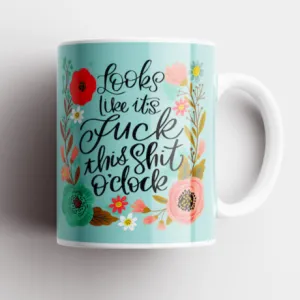 Fuck This Shit O'Clock Mug