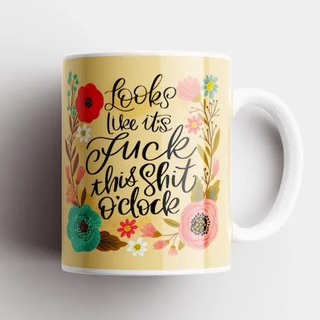 Fuck This Shit O'Clock Mug
