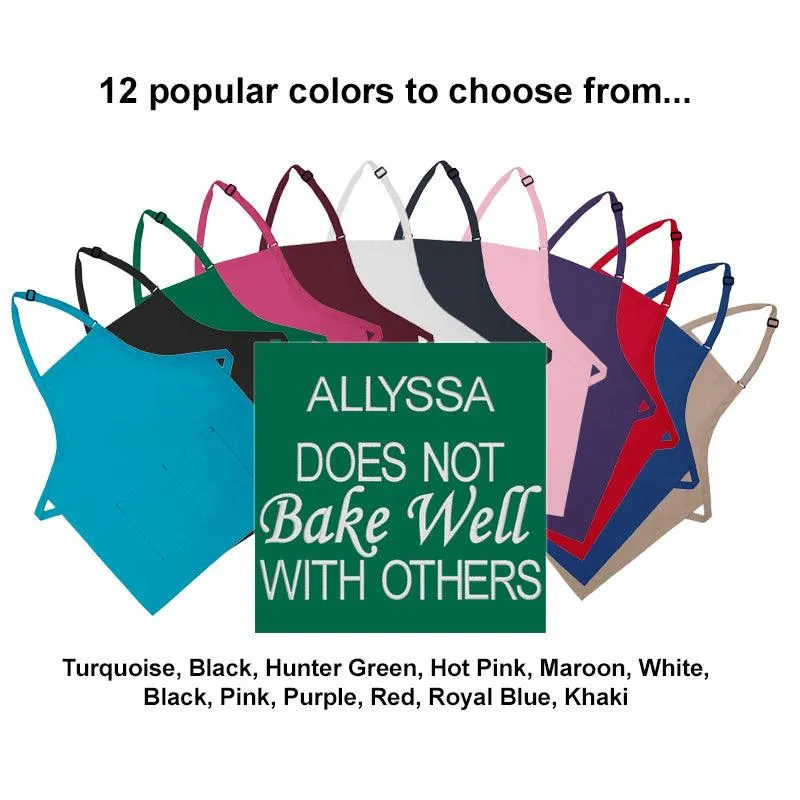 Personalized Apron Embroidered Does Not Bake Well With Others Design Add a Name