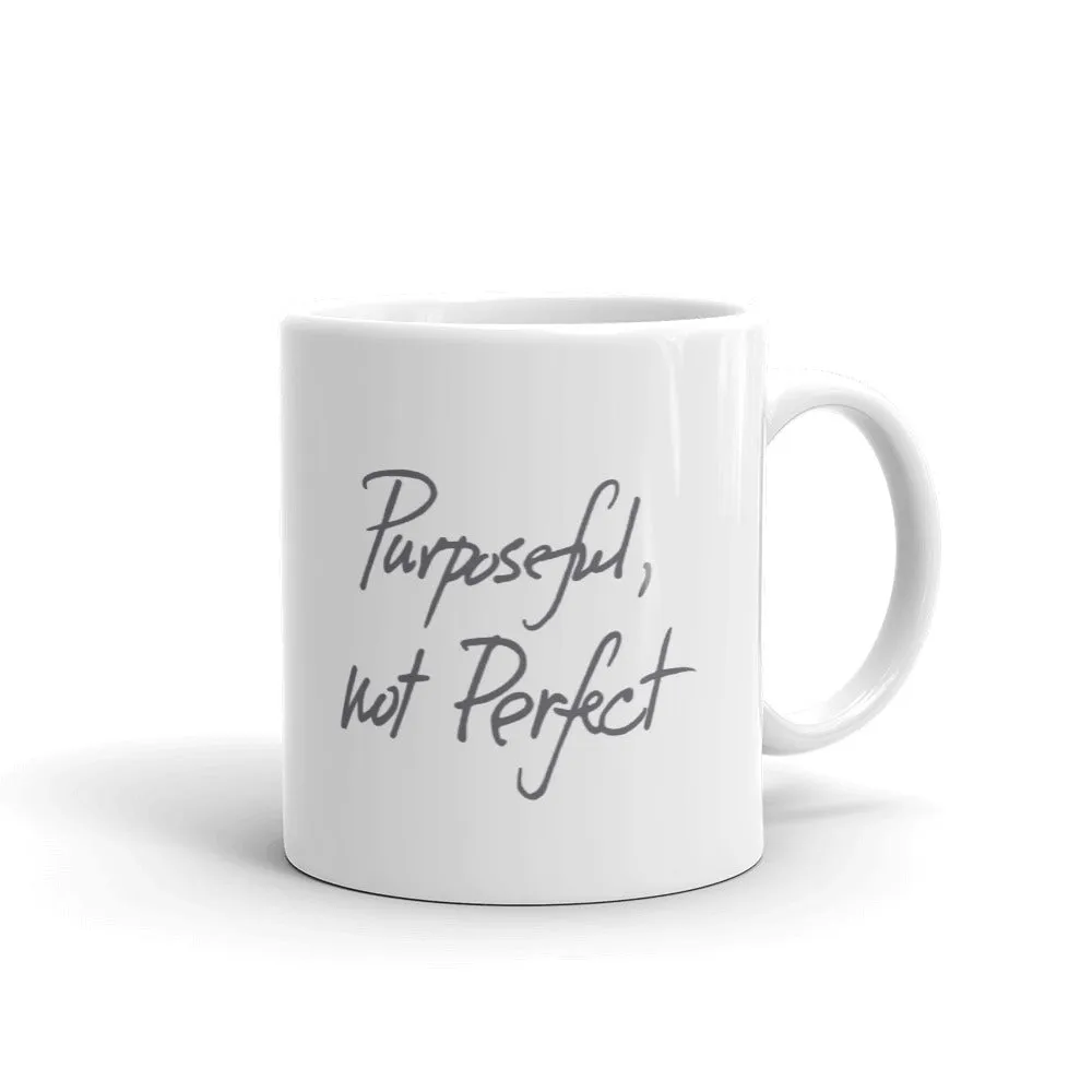 PURPOSEFUL, NOT PERFECT Mug