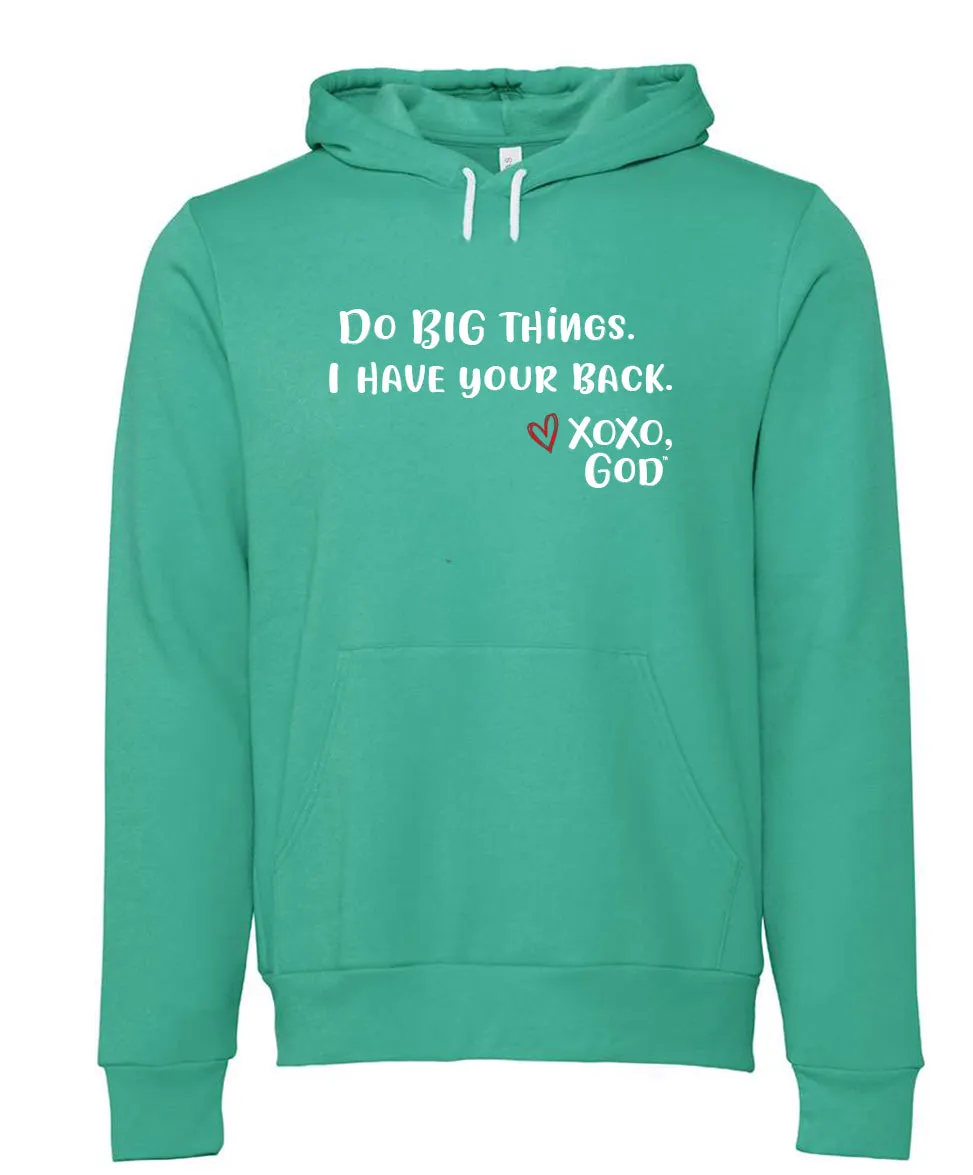 Unisex Hoodie - Do BIG things. I have your back.