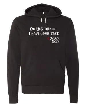 Unisex Hoodie - Do BIG things. I have your back.