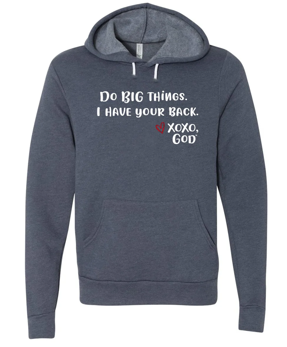 Unisex Hoodie - Do BIG things. I have your back.