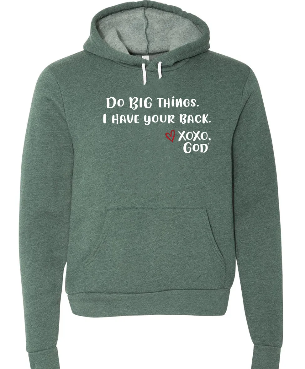 Unisex Hoodie - Do BIG things. I have your back.