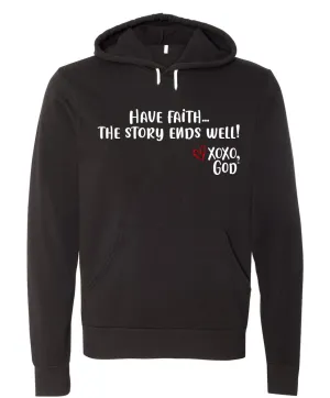 Unisex Hoodie - Have faith...the story ends well!