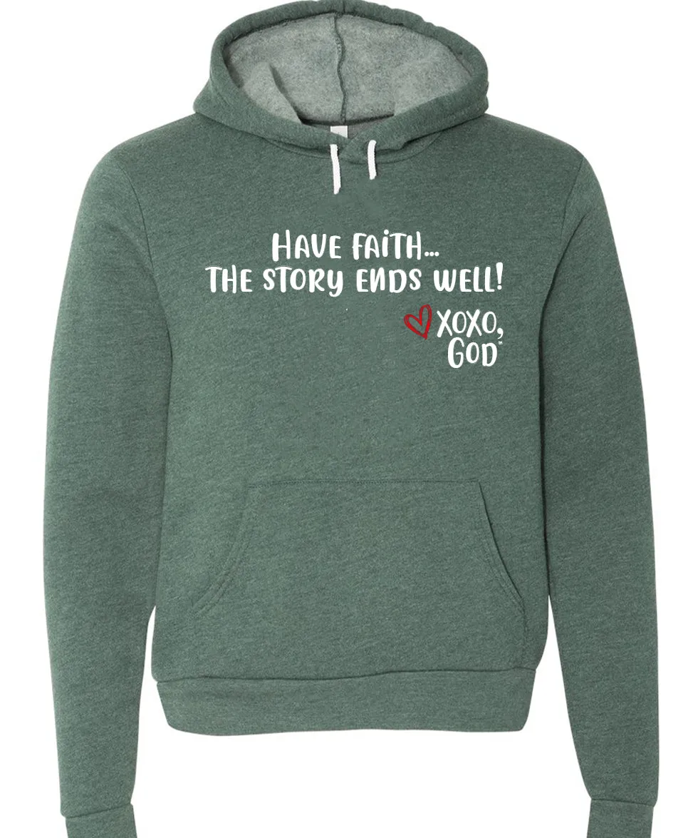Unisex Hoodie - Have faith...the story ends well!