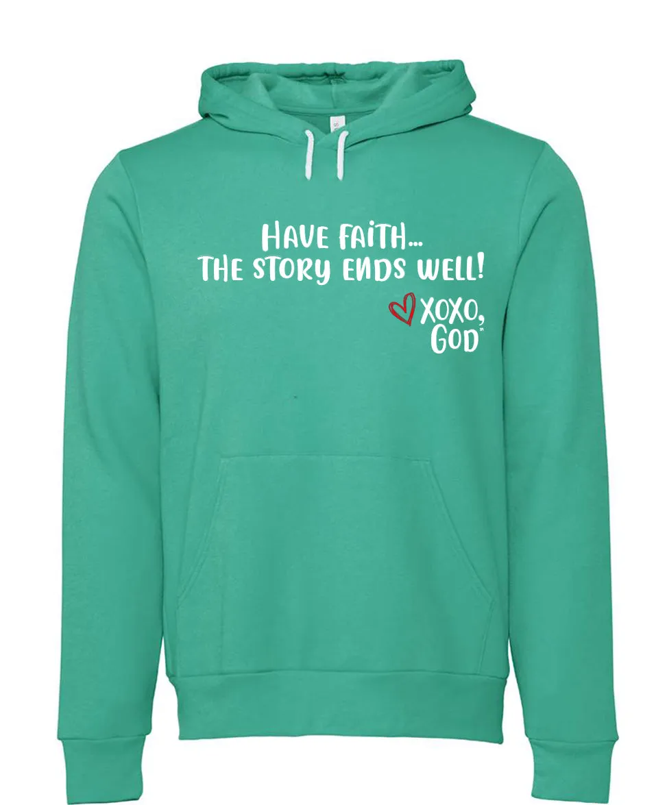 Unisex Hoodie - Have faith...the story ends well!